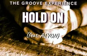 The Groove Experience – Hold On ft. Aiyon