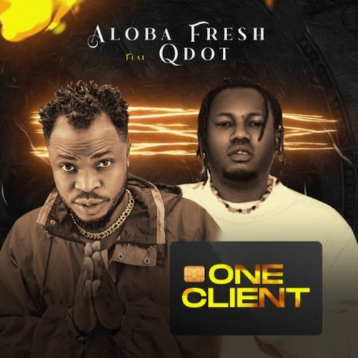 Aloba Fresh – One Client Ft. Qdot