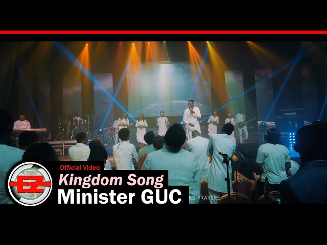Minister GUC – Kingdom Song