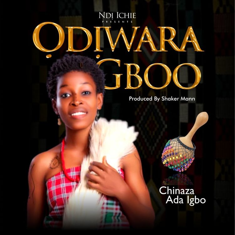 Chinaza Ada Igbo – Odiwara Gboo