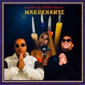 Innovative DJz – Makukhanye ft Wade Yarrow