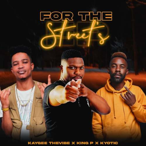 KayGee The Vibe, King P & Kyotic – From Tembisa To Soweto