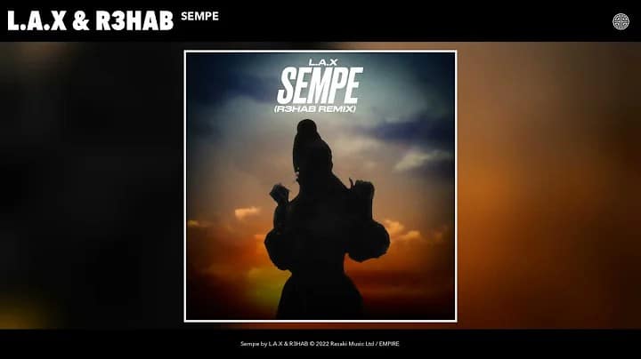 L.A.X – Sempe (R3HAB Remix) Ft. R3HAB