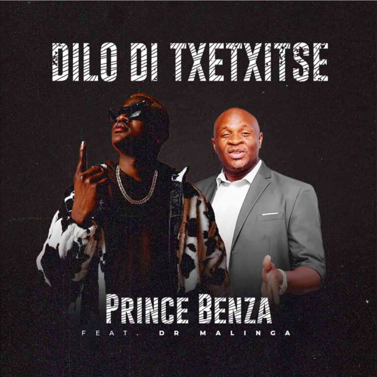 Prince Benza – Dilo Di Txentxitse ft. Dr Malinga