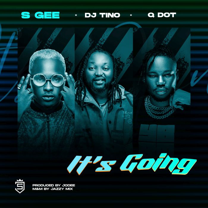 S Gee Ft. DJ Tino, Qdot – It’s Going
