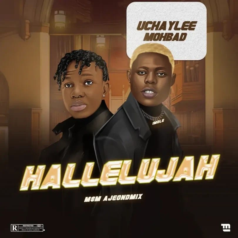 Uchaylee – Hallelujah ft.  Mohbad