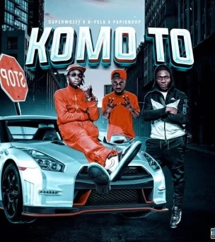 B-Fela – Komo To ft. SuperWozzy & Papisnoop