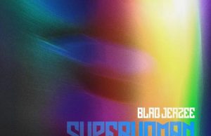 Blaq Jerzee – Superwoman ft. Diamond Platnumz