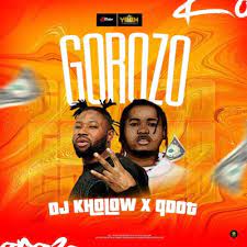 Qdot – Gorozo ft.  DJ kholow