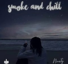 Ninety – Smoke and Chill